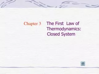Chapter 3 The First Law of Thermodynamics: Closed System