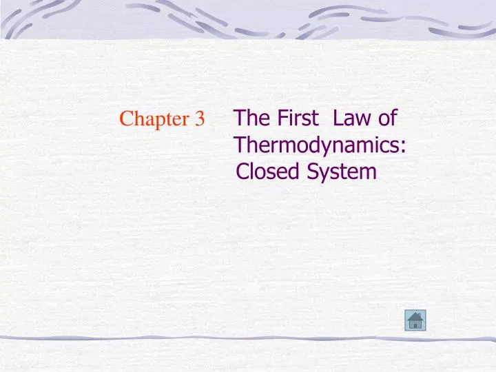 chapter 3 the first law of thermodynamics closed system