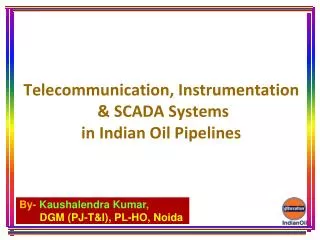 Telecommunication, Instrumentation &amp; SCADA Systems in Indian Oil Pipelines