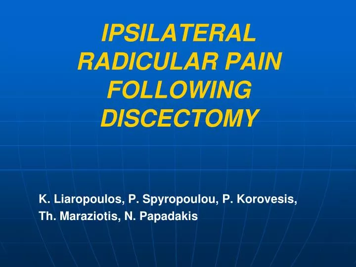 ipsilateral radicular pain following discectomy