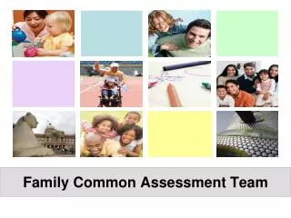 Family Common Assessment Team