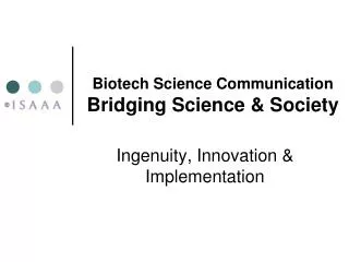 Biotech Science Communication B ridging Science &amp; Society