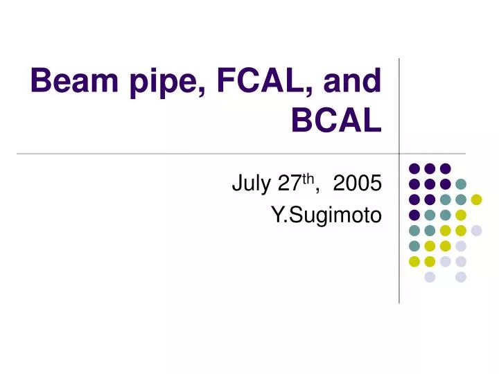 beam pipe fcal and bcal