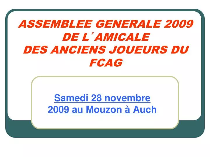 assemblee generale 2009 de l amicale des anciens joueurs du fcag