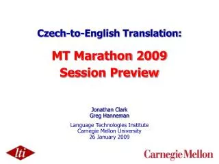 Czech-to-English Translation: MT Marathon 2009 Session Preview