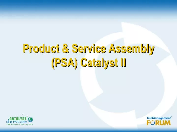 product service assembly psa catalyst ii