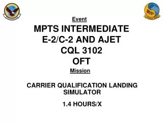 MPTS INTERMEDIATE E-2/C-2 AND AJET CQL 3102 OFT