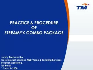 PRACTICE &amp; PROCEDURE OF STREAMYX COMBO PACKAGE