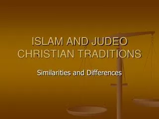 ISLAM AND JUDEO CHRISTIAN TRADITIONS