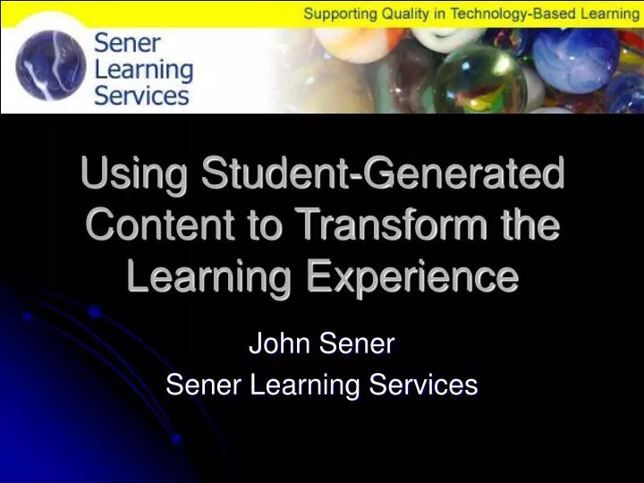 using student generated content to transform the learning experience