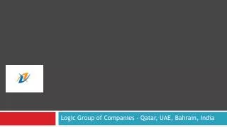 Logic Group of Companies - Qatar , UAE, Bahrain, India