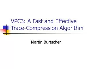 VPC3: A Fast and Effective Trace-Compression Algorithm