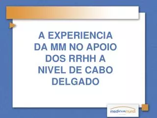 a experiencia da mm no apoio dos rrhh a nivel de cabo delgado