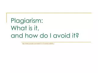 Plagiarism: What is it, and how do I avoid it?