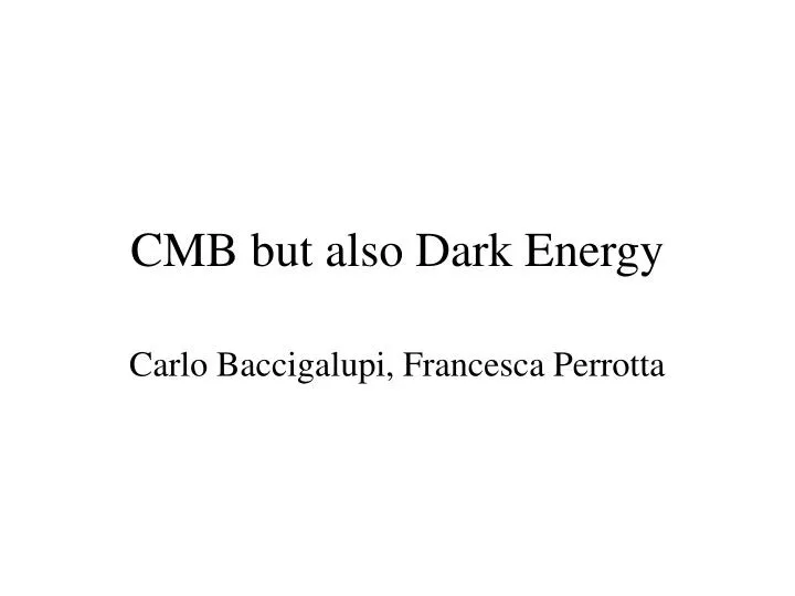 cmb but also dark energy