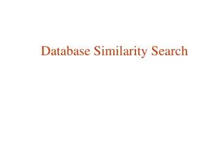 Database Similarity Search