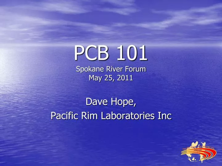pcb 101 spokane river forum may 25 2011