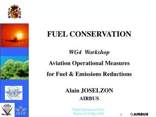 FUEL CONSERVATION WG4 Workshop Aviation Operational Measures for Fuel &amp; Emissions Reductions