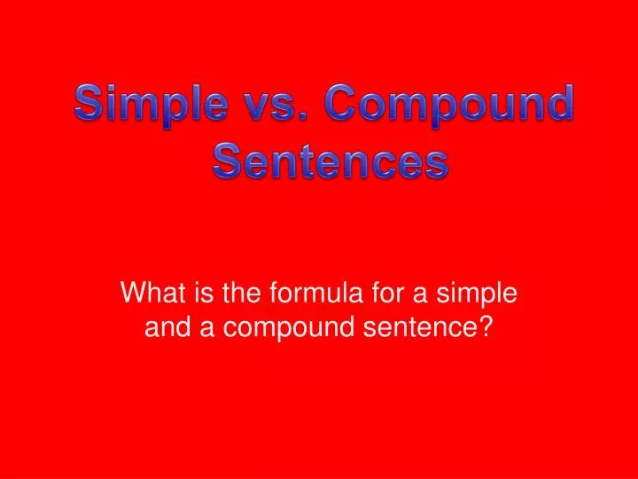 what is the formula for a simple and a compound sentence