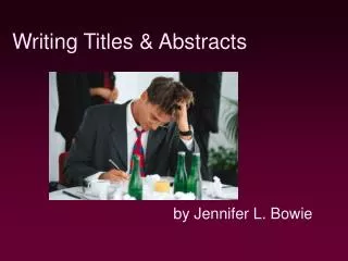 Writing Titles &amp; Abstracts