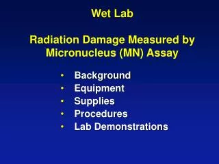 Wet Lab Radiation Damage Measured by Micronucleus (MN) Assay