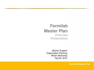 Fermilab Master Plan Overview Presentation
