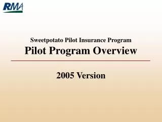 Sweetpotato Pilot Insurance Program Pilot Program Overview 2005 Version