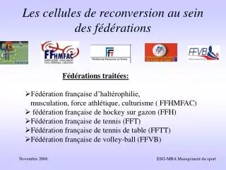 les cellules de reconversion au sein des f d rations
