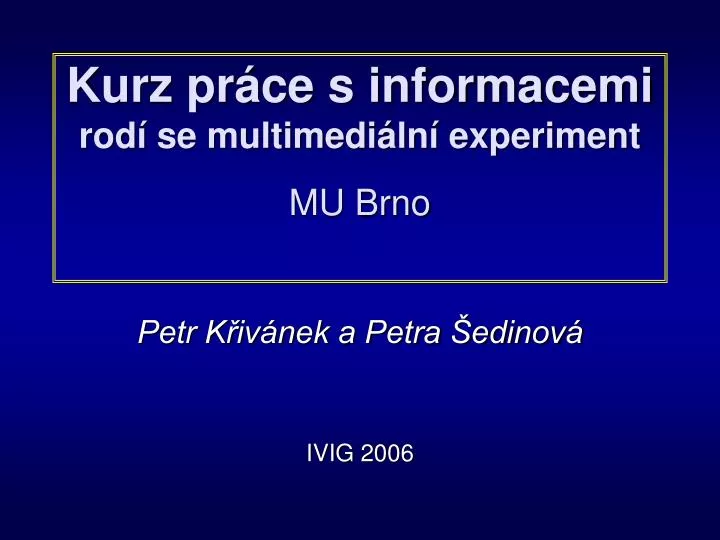 kurz pr ce s informacemi rod se multimedi ln experiment mu brno