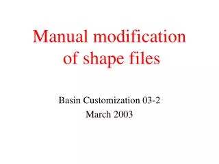 Manual modification of shape files