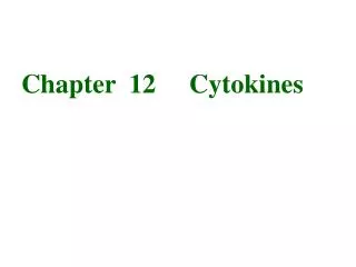 Chapter 12 Cytokines