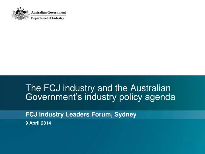 the fcj industry and the australian government s industry policy agenda