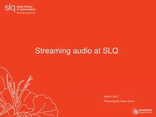 Streaming audio at SLQ