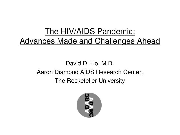 the hiv aids pandemic advances made and challenges ahead