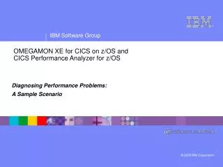OMEGAMON XE for CICS on z/OS and CICS Performance Analyzer for z/OS