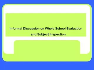 Informal Discussion on Whole School Evaluation