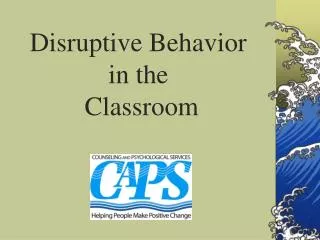 Disruptive Behavior in the Classroom
