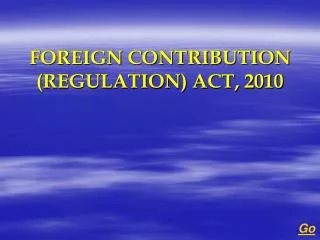 FOREIGN CONTRIBUTION (REGULATION) ACT, 2010