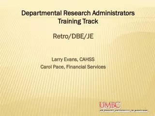 Retro/DBE/JE Larry Evans, CAHSS Carol Pace, Financial Services