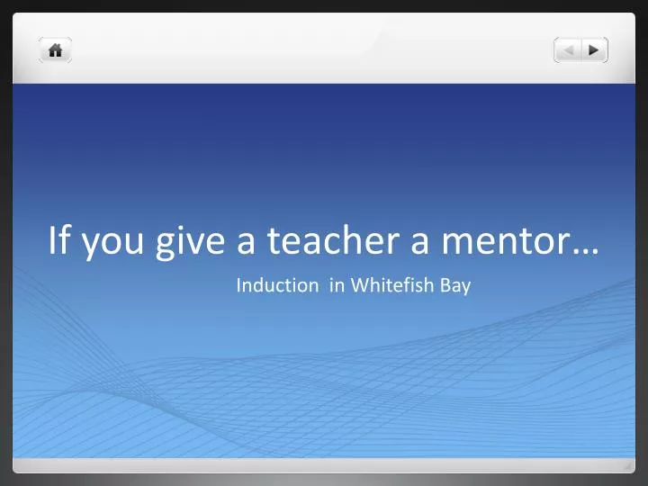 if you give a teacher a mentor