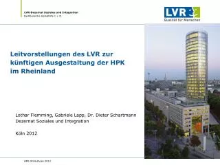 leitvorstellungen des lvr zur k nftigen ausgestaltung der hpk im rheinland