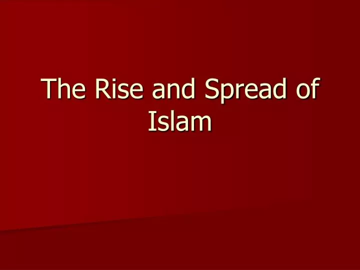 the rise and spread of islam