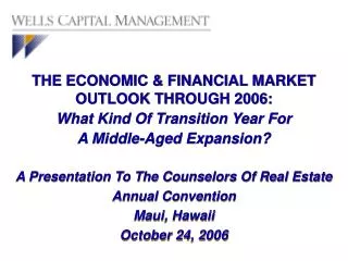 THE ECONOMIC &amp; FINANCIAL MARKET OUTLOOK THROUGH 2006: What Kind Of Transition Year For