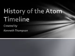 History of the Atom Timeline