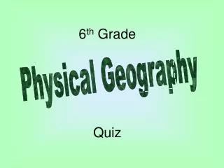 6 th Grade Quiz