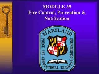 MODULE 39 Fire Control, Prevention &amp; Notification