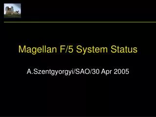 Magellan F/5 System Status