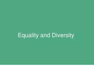 Equality and Diversity