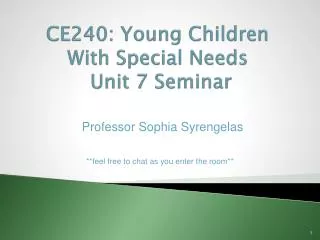 CE240: Young Children With Special Needs Unit 7 Seminar