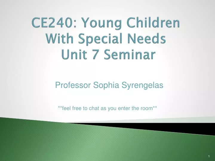 ce240 young children with special needs unit 7 seminar